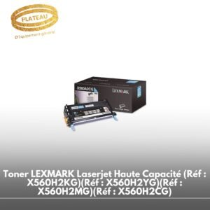 Toner LEXMARK Laserjet Haute Capacité (Réf : X560H2KG)(Réf : X560H2YG)(Réf : X560H2MG)(Réf : X560H2CG)