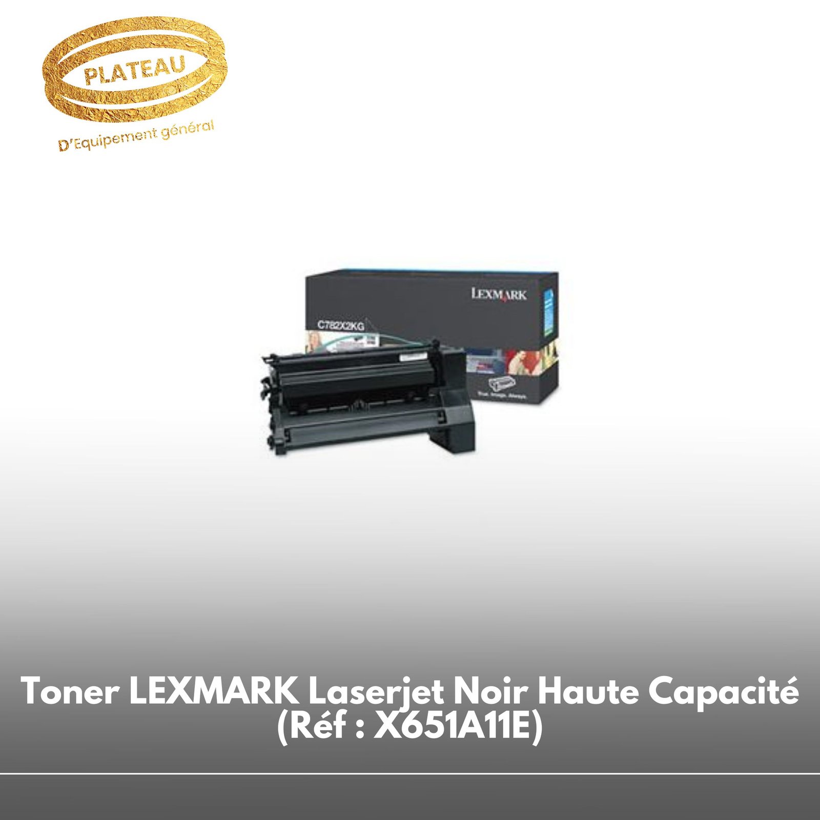 Toner LEXMARK Laserjet Noir Haute Capacité (Réf : X651A11E)