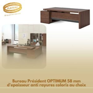 Bureau Président OPTIMUM 58 mm d'epaisseur anti rayures coloris au choix
