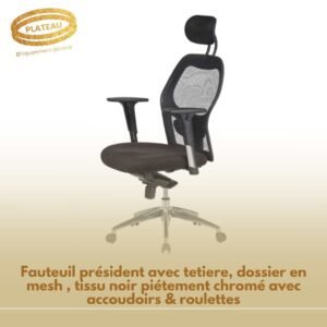Fauteuil président avec tetiere, dossier en mesh , tissu noir piétement chromé avec accoudoirs & roulettes