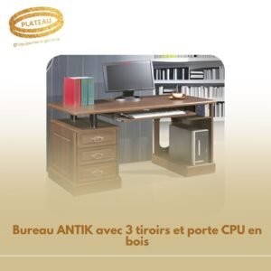 Bureau ANTIK avec 3 tiroirs et porte CPU en bois
