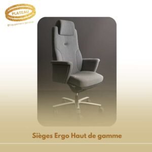 Sièges Ergo Haut de gamme